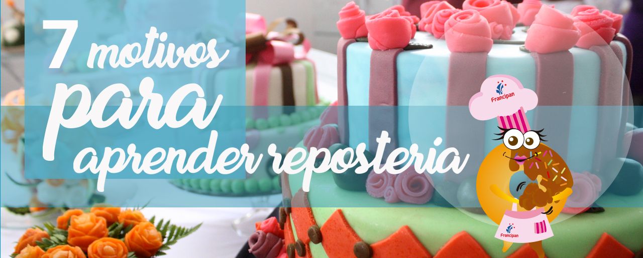 7 Motivos para aprender repostería